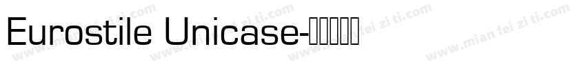 Eurostile Unicase字体转换